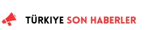 Türkiye Son Dakika